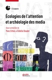 Estelle Doudet et Yves Citton - Ecologies de l'attention et archéologie des media.