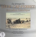 Jacques Ragot et Max Baumann - La presqu'île Lège Cap-Ferret (1). Évocation historique.