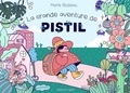 Marie Boiseau - La grande aventure de Pistil.