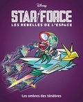 Alessandro Ferrari et Giada Perissinotto - Star force - Les rebelles de l'espace Tome 3 : Les ombres des ténèbres.