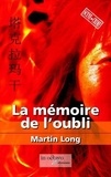 Martin Long - La mémoire de l'oubli.