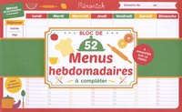  Editions 365 - Bloc de 52 menus hebdomadaires à compléter.