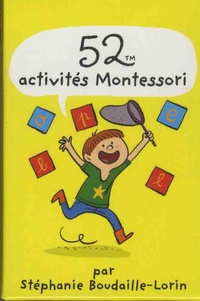 Stéphanie Boudaille-Lorin et Joëlle Dreidemy - 52 activités Montessori.