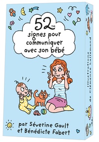 Séverine Gault et Bénédicte Fabert - 52 signes pour communiquer avec son bébé.