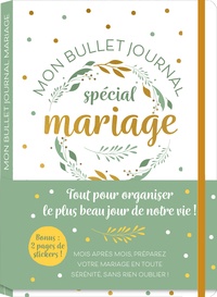  Editions 365 - Notre bullet journal - Spécial mariage. Avec 2 pages de stickers.