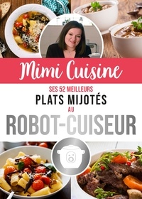 Marine Rolland - Mimi Cuisine - Ses 52 meilleurs plats mijotés au robot-cuiseur.