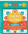 Camille Delaporte - Les principes toltèques - 52 cartes pour vivre en harmonie en paix avec les autres.