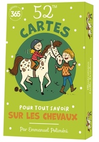 Emmanuelle Poliméni et Joëlle Dreidemy - 52 cartes pour tout savoir sur les chevaux.