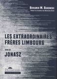 Beniamin-M Bukowski - Les extraordinaires frères Limbourg suivi de Jonasz.