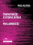 Marie-Do Fréval - Tentative(s) d'utopie vitale et paillarde(s).