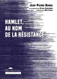 Jean-Pierre Barou - Hamlet, au nom de la Résistance.