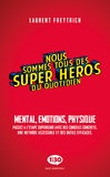 Laurent Freytrich - Nous sommes tous des Super Héros du quotidien.
