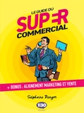 Stéphane Renger - Le guide du super commercial - Bonus : alignement marketing et vente.