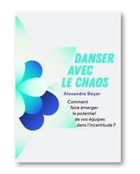 Alexandre Boyer - Danser avec le chaos.