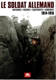  Memorabilia - Le soldat allemand (1914-1916) - Uniformes, insignes, équipements, armement.