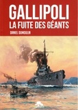 Daniel Dumoulin - Gallipoli - La fuite des géants.
