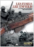 Luc Guillou - Les fusils Lee-Enfield - Les armes réglementaires de la British Army.