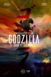 Thomas Giorgetti et Nicolas Deneschau - L'apocalypse selon Godzilla - Le Japon et ses monstres.