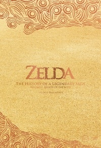 Valérie Précigout - The Legend of Zelda. The History of a Legendary Saga Vol. 2 - Breath of the Wild.