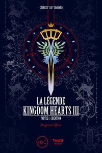 Georges Grouard - La légende Kingdom Hearts III - Partie 1 : création.