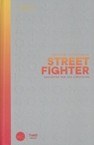 Matt Leone - L'histoire officieuse de Street Fighter raconté par ses créateurs.