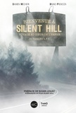 Damien Mecheri et Bruno Provezza - Bienvenue à Silent Hill - Voyage au centre de l'enfer.