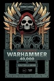 Thibaut Claudel - Dans les méandres de Warhammer 40,000 - Sculpter la guerre.