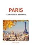 Félicien Carli - Paris, a short history of architecture.