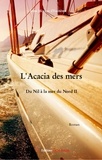 Irène Moreau d'Escrières - L'Acacia des mers - Du nil à la mer du Nord.