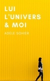 Adele Sohier - Lui, l'univers et moi.