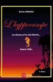 Bruno Henckes - L'Hyppocampe, les dessous d'un club libertin....