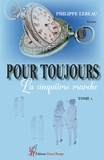 Philippe Lebeau - Pour toujours - Tome 1, La cinquième marche.