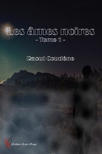 Raoul Coudène - Les âmes noires Tome 1 : .