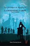 Denis-Christian Gerard - Les Chroniques de Rougeterre - La Dernière Garde - Tome 2, L'héritier.