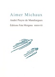 André Pieyre de Mandiargues - Aimer Michaux.