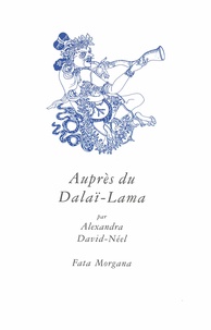 Alexandra David-Néel - Auprès du Dalaï Lama.