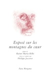 Rainer Maria Rilke - Exposé sur les montagnes du coeur.