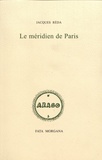 Jacques Réda - Le méridien de Paris.