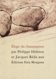 Philippe Hélénon et Jacques Réda - Eloge du champignon.