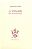 Dominique Pagnier - Le crépuscule des cantatrices.