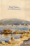 Maïthé Vallès-Bled et Michel Jarrety - Paul Valéry et la Méditerranée.