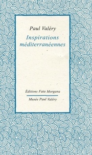 Paul Valéry - Inspirations méditerranéennes.