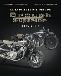David Dumain et Jean-Louis Basset - La fabuleuse histoire de Brough Superior depuis 1919 - Avec 1 DVD. 1 Blu-ray