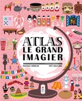 Pascale Hédelin et Aguilera Pati - Atlas - Le grand imagier.