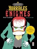 Victor Escandell et Ana Gallo - Horribles énigmes - Résous 10 mystères inspirés des monstres de légendes.