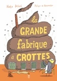 Nadja Belhadj et Philippe De Kemmeter - La grande fabrique à crottes.