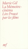 Marie Gil - La mémoire-cinéma - Lire Proust par les films.