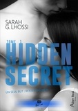 Sarah G. Lhossi - Hidden Secret Tome 1 : Un seul but : rester discrète.