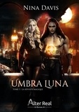 Nina Davis - Umbra Luna - Tome 1, La révolte magique.