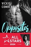 Vickie Combers - Opposites Tome 1 : You're my opposite.